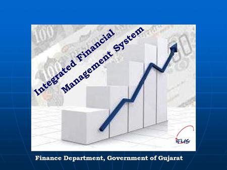 August 17, 2007 Integrated Financial Management System Finance Department, Government of Gujarat.
