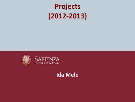 Projects (2012-2013) Ida Mele. Rules Students have to work in teams (max 2 people). The project has to be delivered by the deadline that will be published.