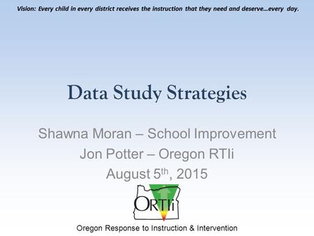 Data Study Strategies Shawna Moran – School Improvement