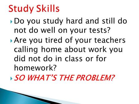 Study Skills Do you study hard and still do not do well on your tests?