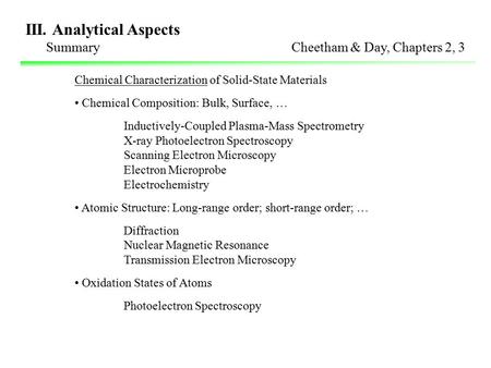 III. Analytical Aspects Summary Cheetham & Day, Chapters 2, 3 Chemical Characterization of Solid-State Materials Chemical Composition: Bulk, Surface, …