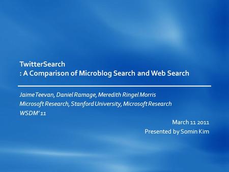 TwitterSearch : A Comparison of Microblog Search and Web Search