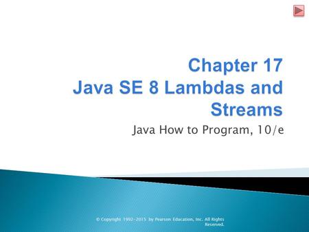 Chapter 17 Java SE 8 Lambdas and Streams