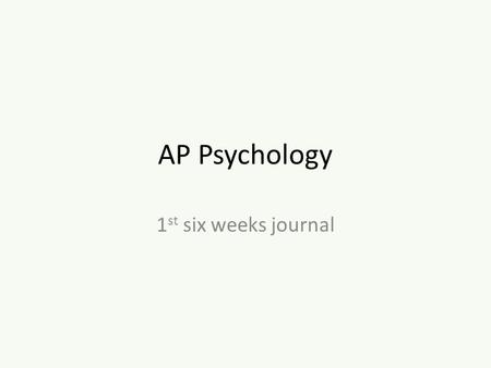 AP Psychology 1 st six weeks journal. Lessons of the Day 8/28 Journal Prompt – (Values Clarifications) Textbooks Mini-Bio project Values Walks Ivan Pavlov,