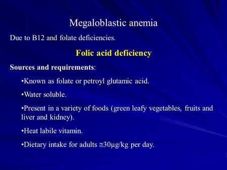 Megaloblastic anemia Folic acid deficiency