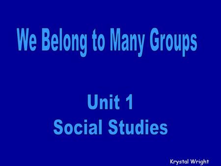 Krystal Wright Vocabulary Group: A number of people doing an activity together.Group Community: A place where people live and the people who live there.Community.