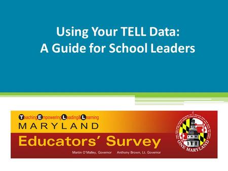 Using Your TELL Data: A Guide for School Leaders Insert date here.