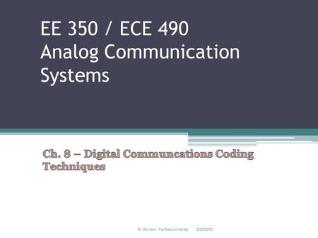 EE 350 / ECE 490 Analog Communication Systems 2/23/2010R. Munden - Fairfield University 1.