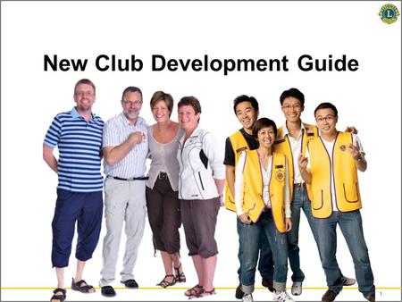 1 New Club Development Guide. 2 Why Organize a New Lions Club To serve To make a difference To assist those in need To introduce new projects to local.