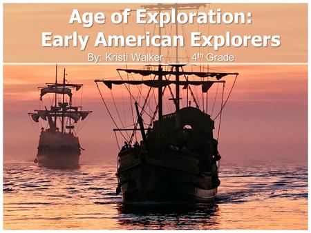 Age of Exploration: Early American Explorers