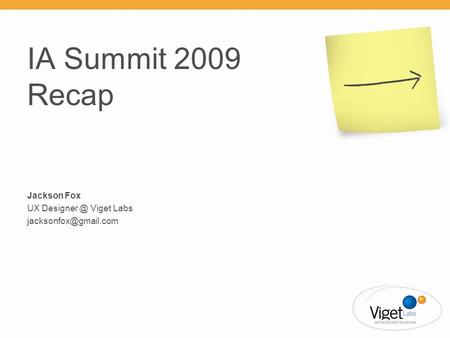 IA Summit 2009 Recap Jackson Fox UX Viget Labs