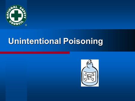 Unintentional Poisoning. Injury Facts  Unintentional Poisoning.