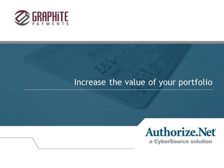 Increase the value of your portfolio. 2 Agenda +A brief introduction to Authorize.Net +Standard gateway features +VPOS (CP solution) +New Integration.