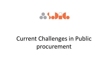 Current Challenges in Public procurement. Abnormally low tenders – EU draft directive Where tenders appear to be abnormally low in relation to the works,