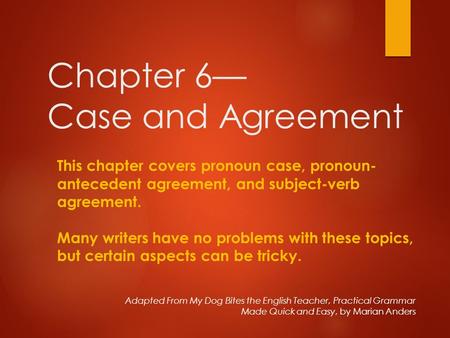 Chapter 6— Case and Agreement