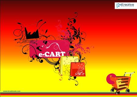 E-CART e www.kreativeek.com. e-CART Overview The search for your most favorable e-commerce shopping cart ends here at Kreative e-cart We have developed.