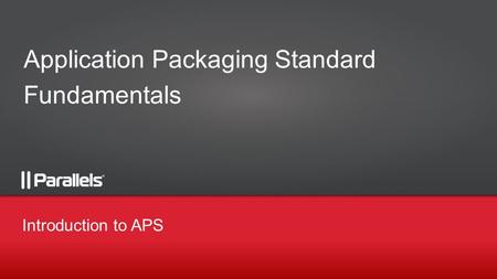 Application Packaging Standard Fundamentals