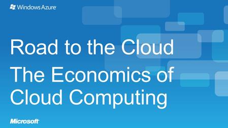 Road to the Cloud The Economics of Cloud Computing.