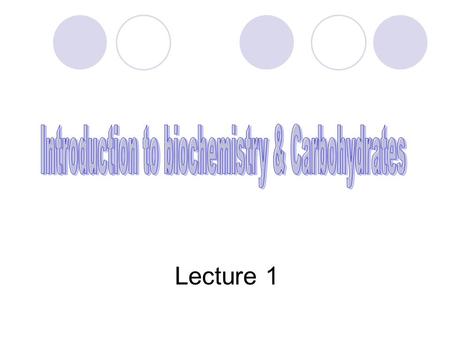Lecture 1. Introduction about Biochemistry Biochemistry :- (from Greek : βίος, bios, life) is the study of the chemical processes in living organisms.