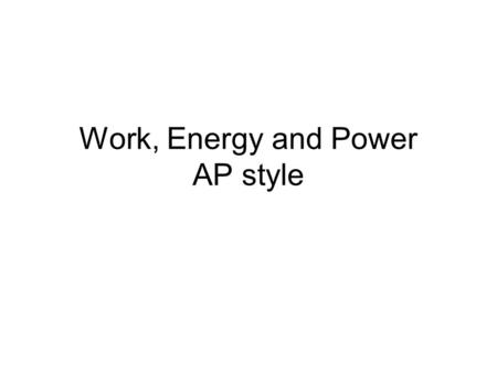 Work, Energy and Power AP style