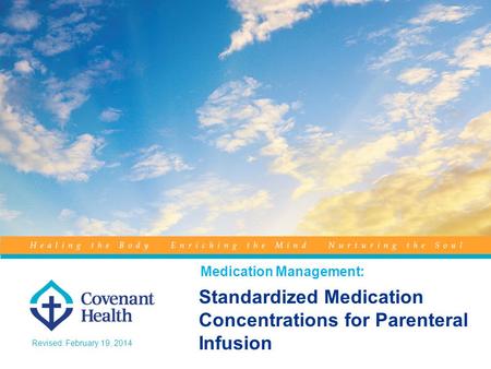 Standardized Medication Concentrations for Parenteral Infusion Medication Management: Revised: February 19, 2014.