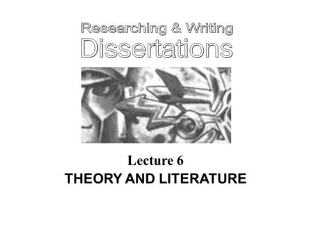 Lecture 6 THEORY AND LITERATURE.