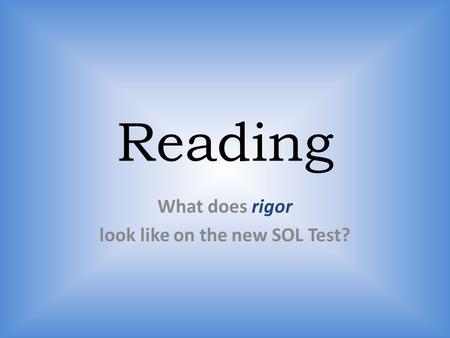Reading What does rigor look like on the new SOL Test?