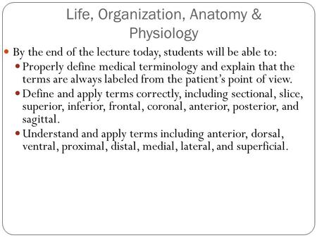 Life, Organization, Anatomy & Physiology