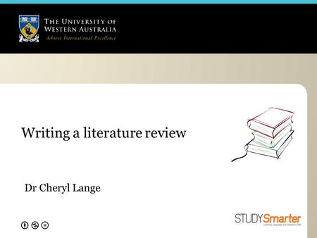 Writing a literature review Dr Cheryl Lange. Integral aspects of academic work.