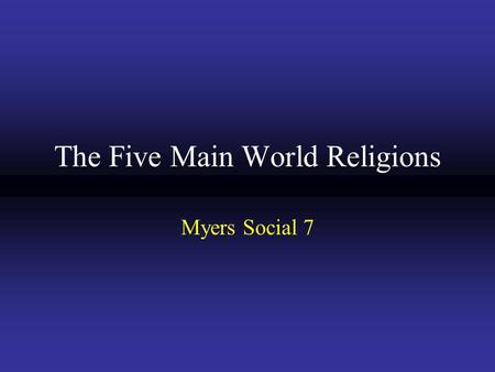 The Five Main World Religions