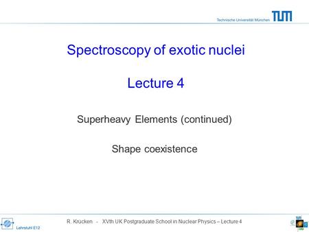 Spectroscopy of exotic nuclei Lecture 4
