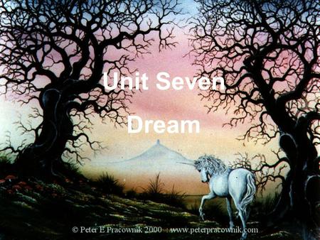 Unit Seven Dream. ‧ Activity One: Dream CatcherDream Catcher ‧ Activity Two: Dream SymbolsDream Symbols.