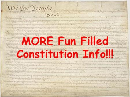 MORE Fun Filled Constitution Info!!!. Federalists and Anti-Federalists When the Constitution was signed in September 1787, not everyone hoped it would.