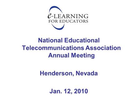 National Educational Telecommunications Association Annual Meeting Henderson, Nevada Jan. 12, 2010.