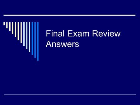 Final Exam Review Answers