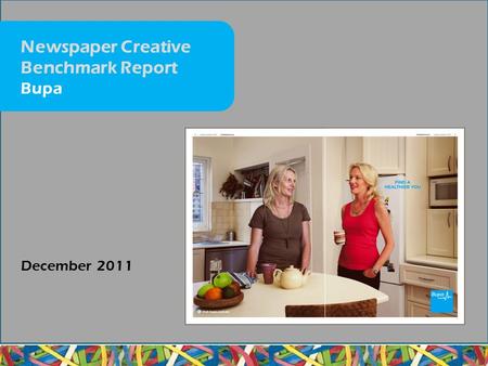 December 2011 Newspaper Creative Benchmark Report Bupa.