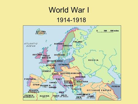 World War I 1914-1918 What was the status of these countries prior to WWI? Germany France Great Britain Austria-Hungary Russia Italy Unification Loss.