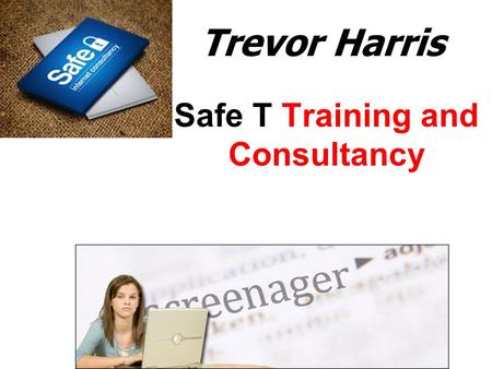 Trevor Harris Safe T Training and Consultancy. Adults often have anxieties about new technology but… Everything that’s already in the world when you’re.
