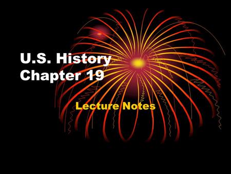 U.S. History Chapter 19 Lecture Notes. Trouble had been brewing for a long time 1.Long-term cause for World War I, an intense devotion to the interests.