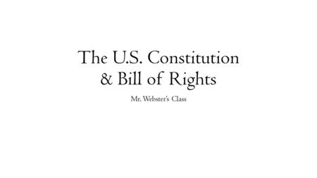 The U.S. Constitution & Bill of Rights