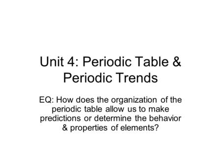 Unit 4: Periodic Table & Periodic Trends