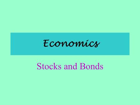 Economics Stocks and Bonds.
