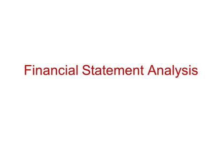 Financial Statement Analysis. Assessment of the firm’s past, present and future financial conditions Done to find firm’s financial strengths and weaknesses.