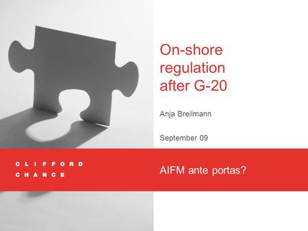 On-shore regulation after G-20 September 09 AIFM ante portas? Anja Breilmann.