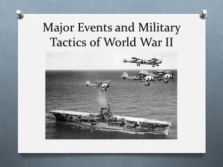 Major Events and Military Tactics of World War II.