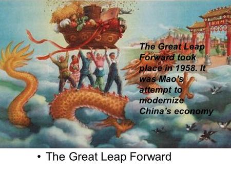 The Great Leap Forward took place in 1958
