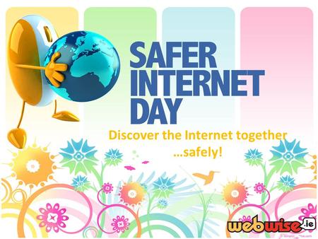Discover the Internet together …safely!. Who am I? Emma Vard Working for Microsoft Ireland Microsoft has a key focus on privacy and internet safety Teaching.