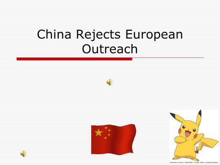 China Rejects European Outreach. THE MING DYNASTY(1368-1644)  By the time Portugal landed on China in 1514, China was the dominant power in the region.