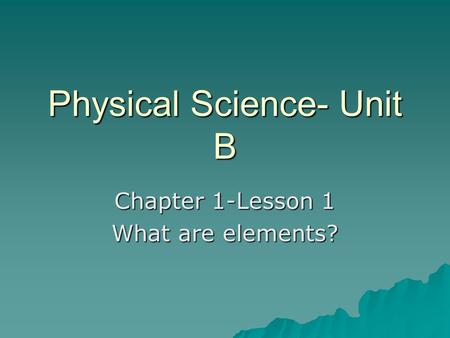 Physical Science- Unit B