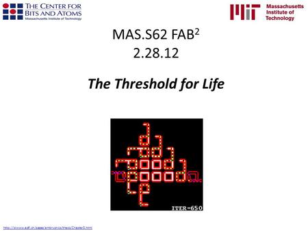 MAS.S62 FAB 2 2.28.12 The Threshold for Life